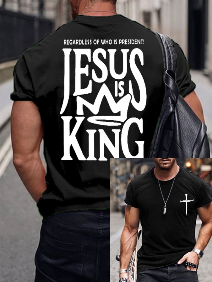 🔥Buy 3 Get 15% Off🔥Men's REGARDLESS OF WHO IS PRESIDENT! JESUS IS KING Print T-Shirt