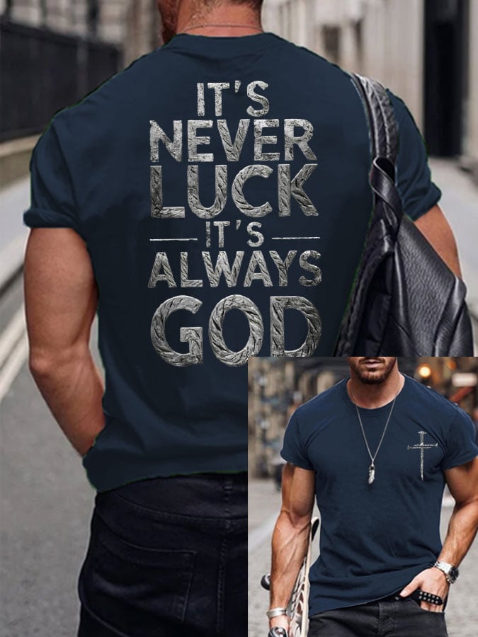🔥Buy 3 Get 15% Off🔥🔥Hot Sale Picks 🔥Men's IT‘S NEVER LUCK IT'S ALWAYS GOD Print T-Shirt