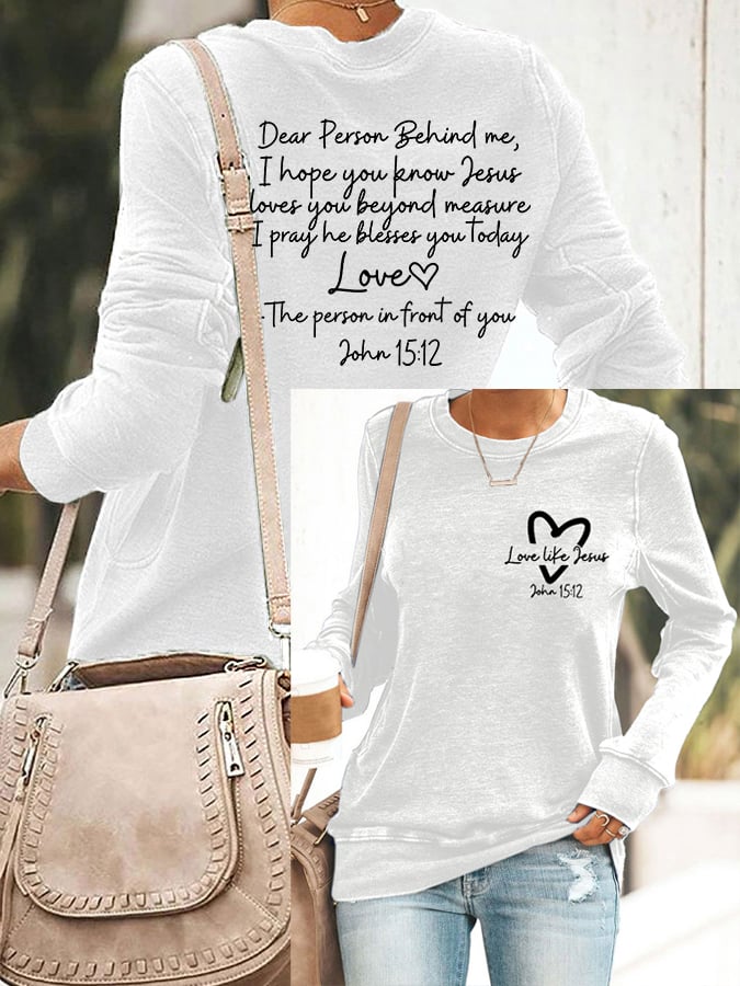 Women's Love Like Jesus, Dear Person Behind Me Jesus Loves You Beyond Measure Inspirational Casual Sweatshirt