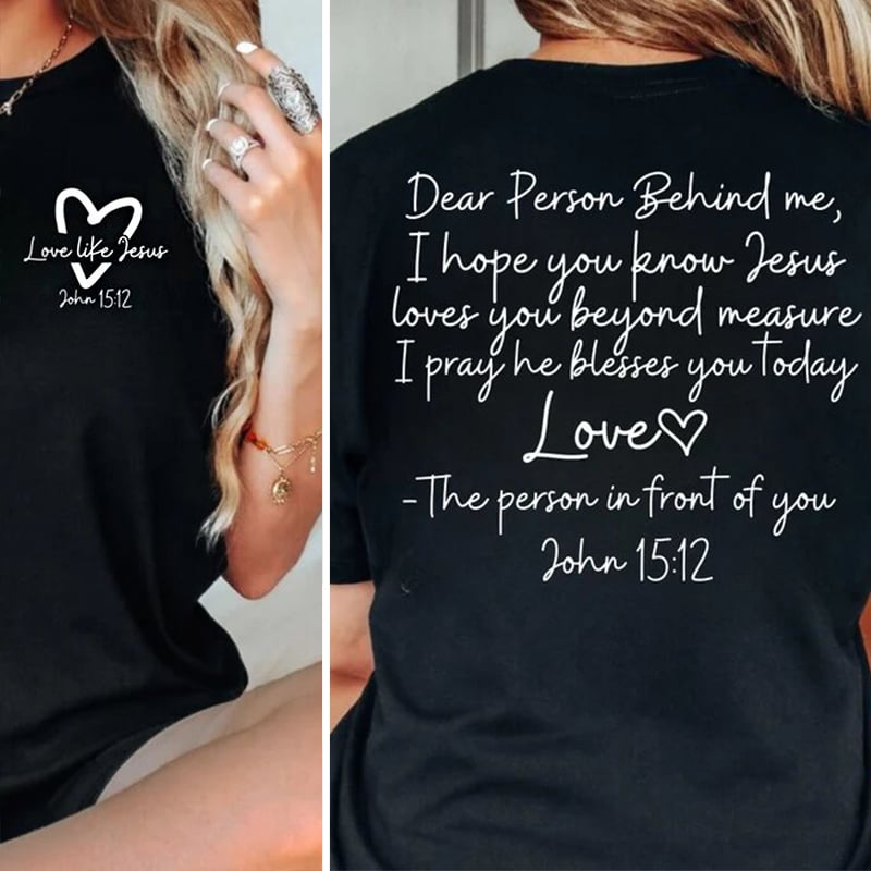 Women's Love Like Jesus, Dear Person Behind Me Jesus Loves You Beyond Measure Inspirational Tee