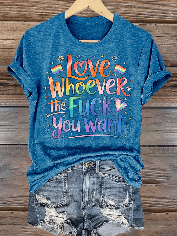 Women's LOVE WHOEVER THE FUCK YOU WANT Print T-Shirt