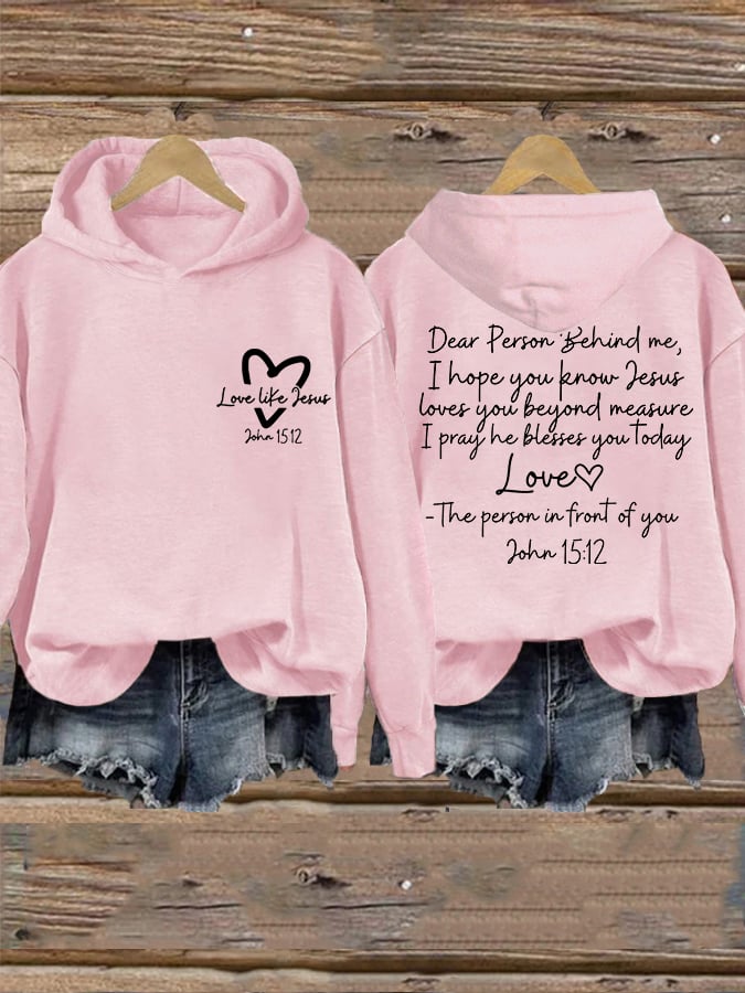 Women's Love Like Jesus, Dear Person Behind Me Jesus Loves You Beyond Measure Inspirational Casual Hoodie