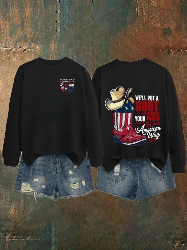 🔥Buy 3 Get 15% Off Women's WE'LL PUT A B00T IN YOUR ASS Print Sweatshirt