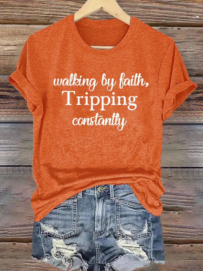 Women's Walking By Faith Tripping Constantly Print T-Shirt