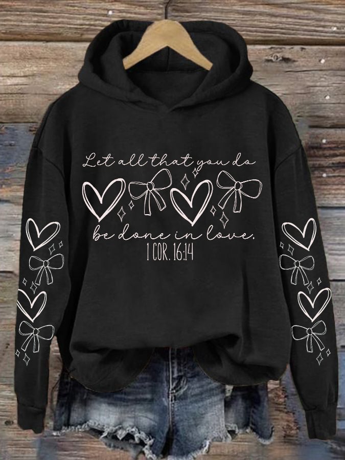 Women's Let All That You Do Be Done In Love Printed Sweatshirt
