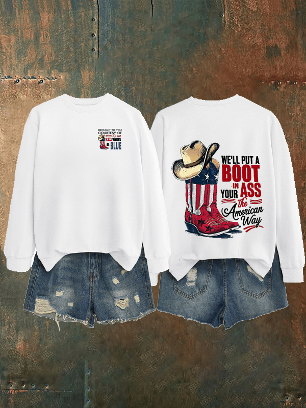 🔥Buy 3 Get 15% Off Women's WE'LL PUT A B00T IN YOUR ASS Print Sweatshirt