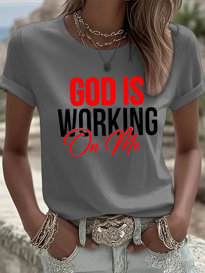 Women's God Is Working On Me Print Casual T-Shirt