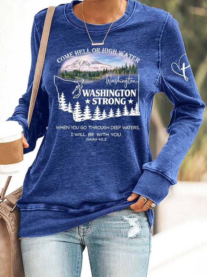 Retro Washington Strong Come Hell Or High Water When You Go Through Deep Waters, I Will Be With You Isaiah 43:2 Print Sweatshirt