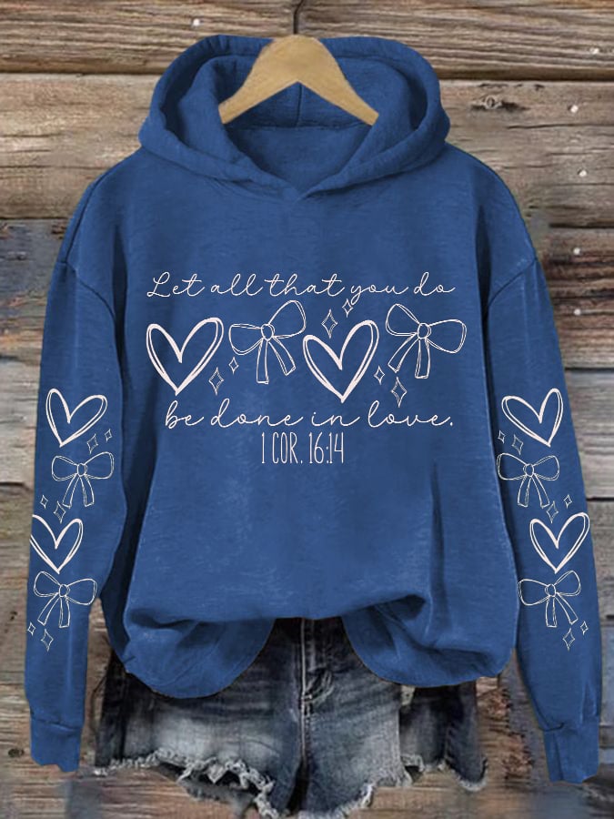Women's Let All That You Do Be Done In Love Printed Sweatshirt