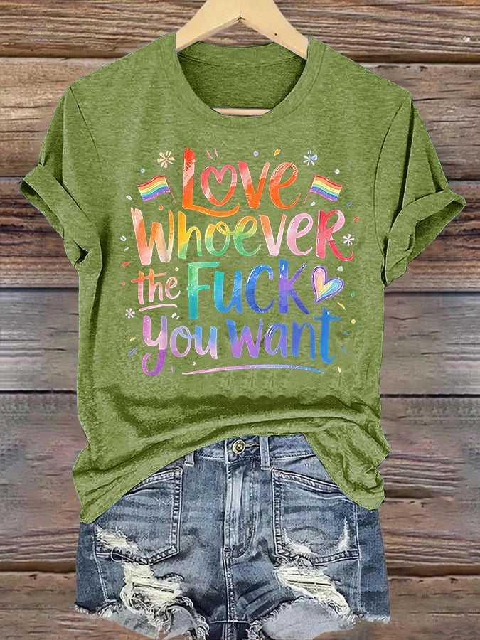 Women's LOVE WHOEVER THE FUCK YOU WANT Print T-Shirt