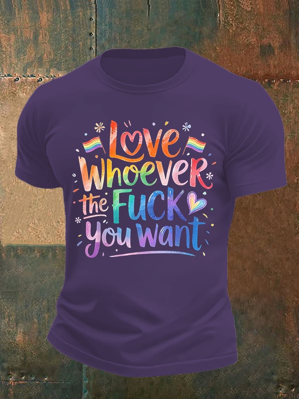 Men's LOVE WHOEVER THE FUCK YOU WANT Print T-Shirt