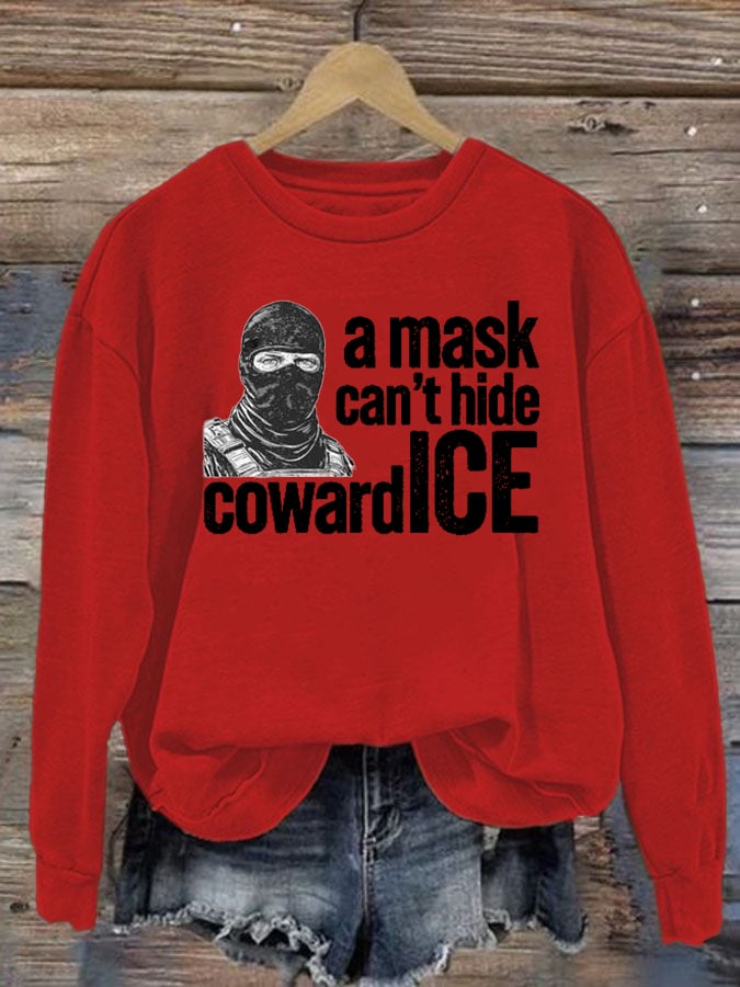 Women's Anti ICE, A Mask Cant Hide Coward ICE Sweater