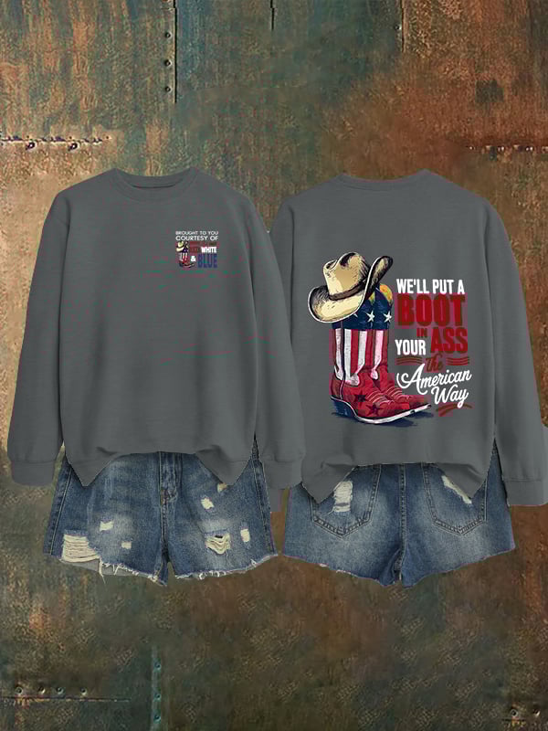 🔥Buy 3 Get 15% Off Women's WE'LL PUT A B00T IN YOUR ASS Print Sweatshirt