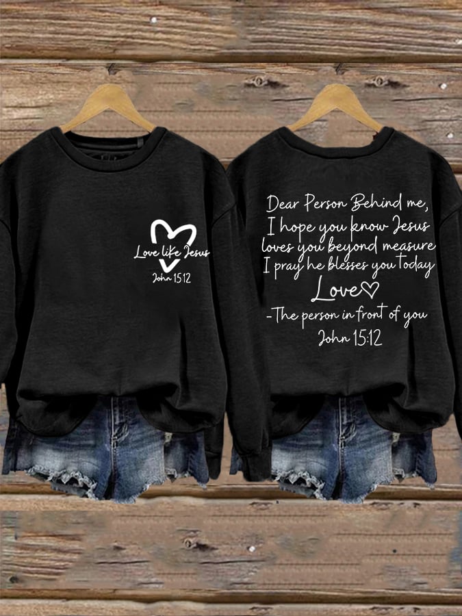 Women's Love Like Jesus, Dear Person Behind Me Jesus Loves You Beyond Measure Inspirational Casual Sweatshirt