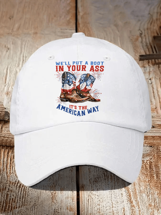 Unisex WE'LL PUT A B00T IN YOUR ASS Cap
