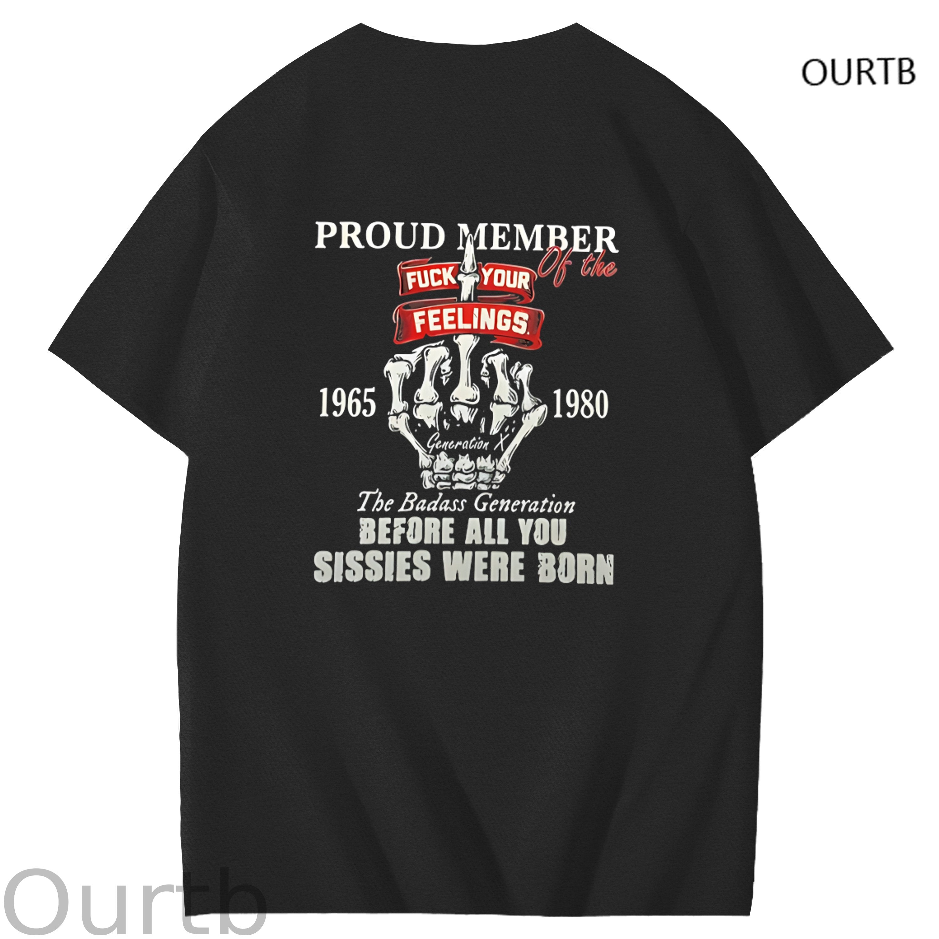 Gen X Proud Member Of The Fuck Your Feelings T-shirt, The Badass Generation T-shirt