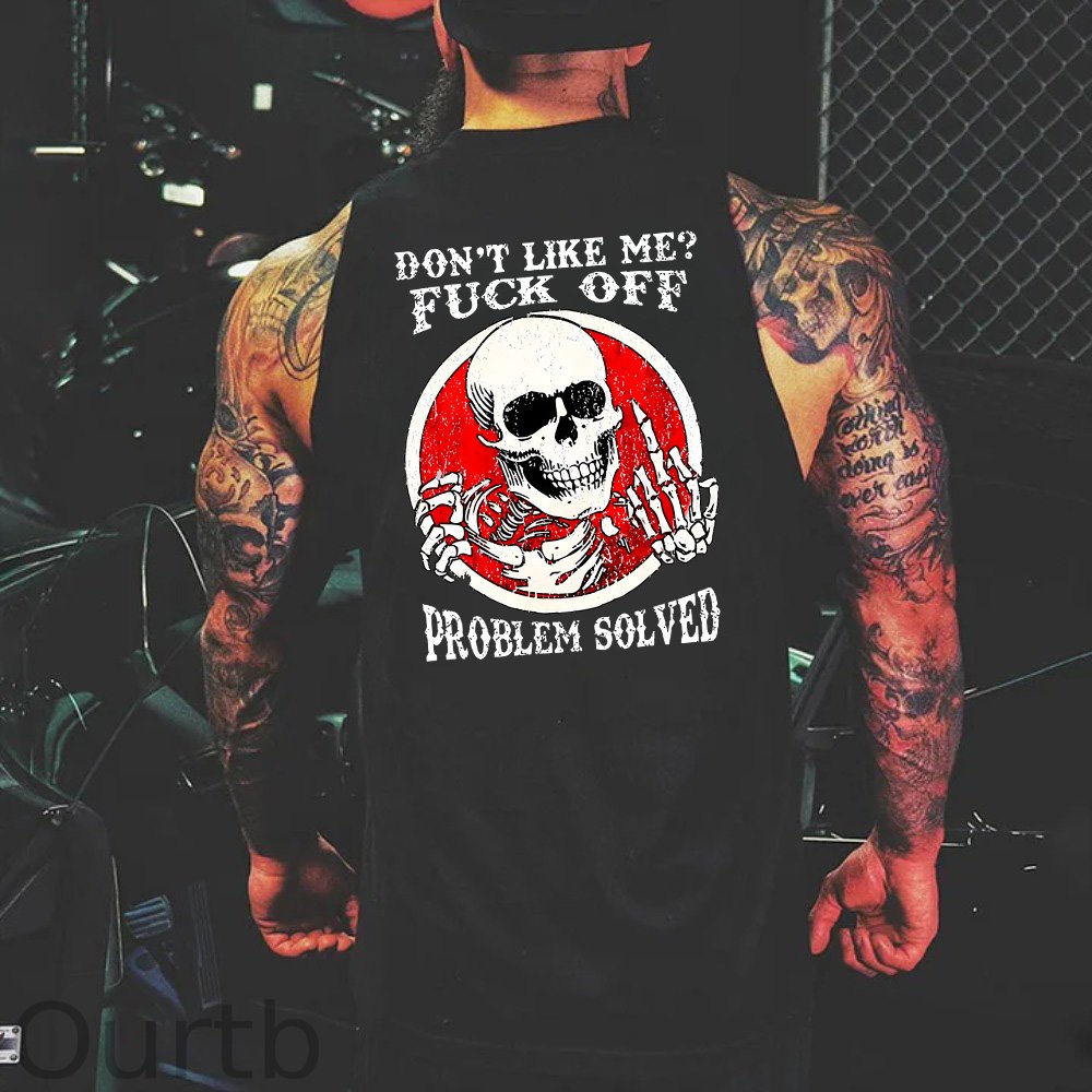 Fuck Off Problem Solved Tank , Generation X Custom Est Tank