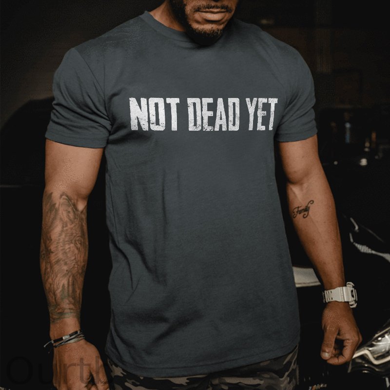 Not Dead Yet Printed Men's T-shirt