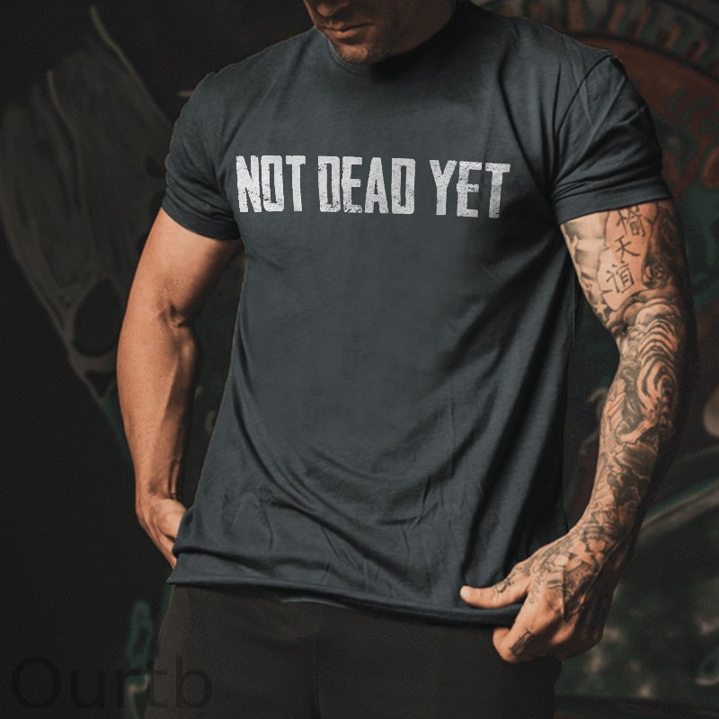Not Dead Yet Printed Men's T-shirt
