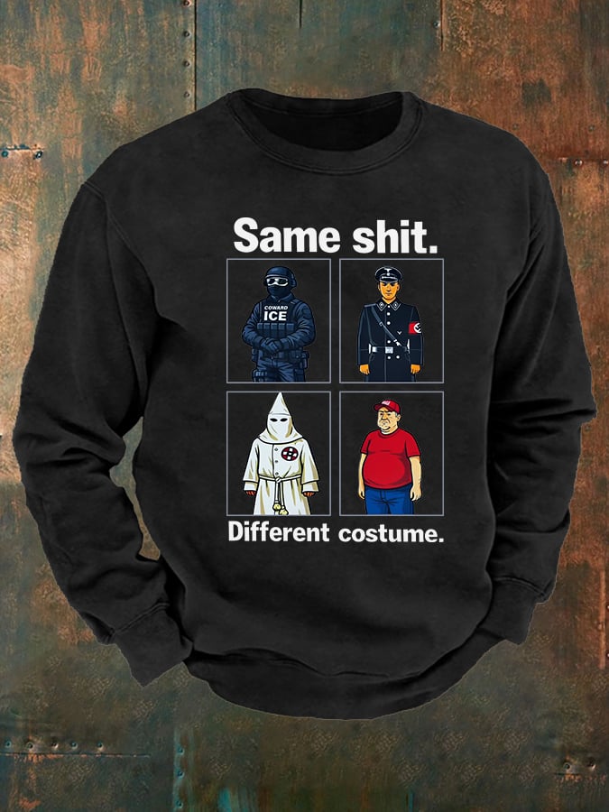 Men's  Same shit Different costume  Print  Sweatshirt