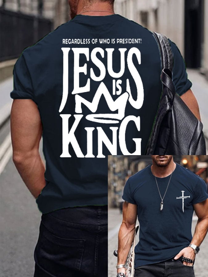 🔥Buy 3 Get 15% Off🔥Men's REGARDLESS OF WHO IS PRESIDENT! JESUS IS KING Print T-Shirt