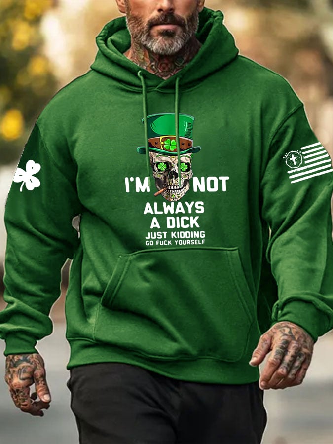 Men's I'm Not Always A Dick Just Kidding Print Hoodie