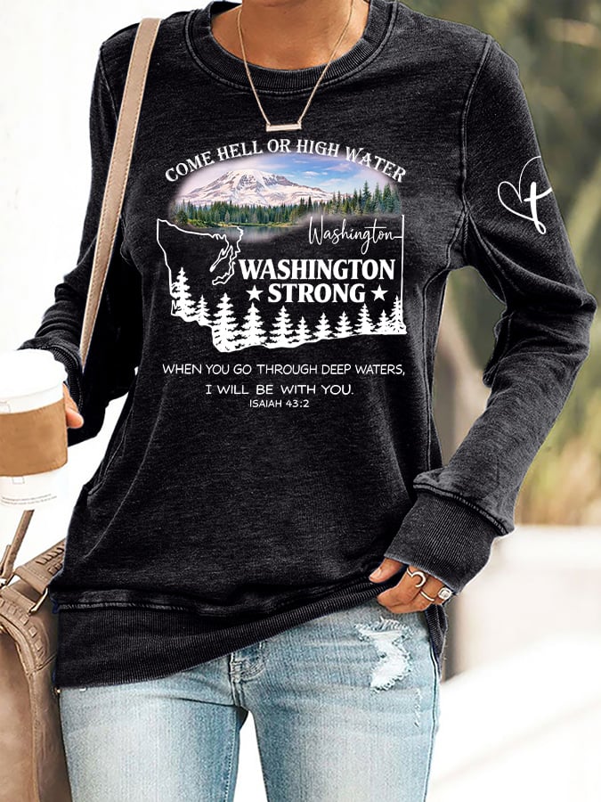 Retro Washington Strong Come Hell Or High Water When You Go Through Deep Waters, I Will Be With You Isaiah 43:2 Print Sweatshirt