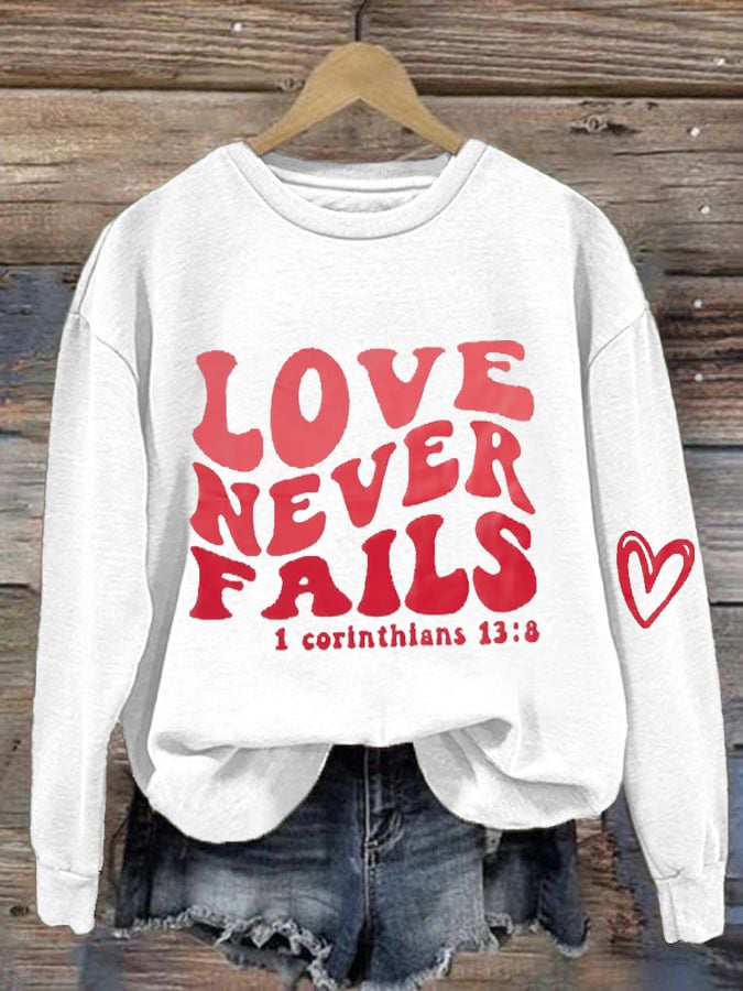 Women's Love Never Fails Print Sweatshirt