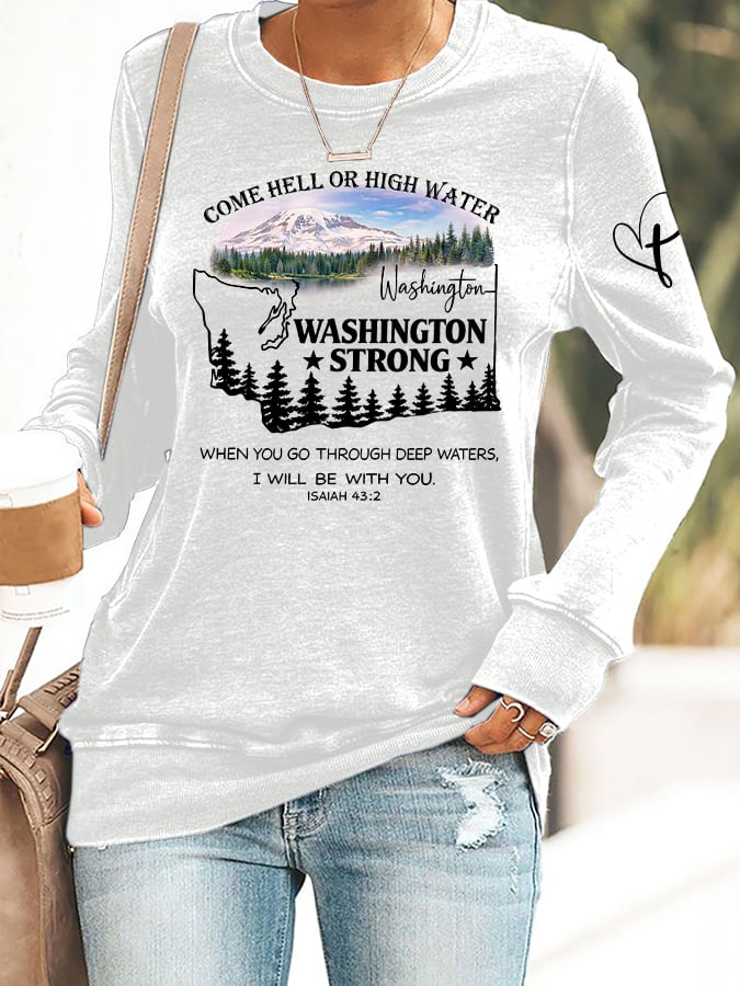 Retro Washington Strong Come Hell Or High Water When You Go Through Deep Waters, I Will Be With You Isaiah 43:2 Print Sweatshirt