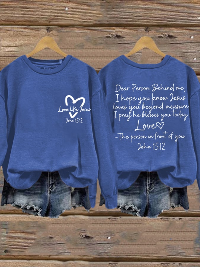 Women's Love Like Jesus, Dear Person Behind Me Jesus Loves You Beyond Measure Inspirational Casual Sweatshirt