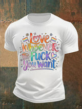 Men's  LOVE WHOEVER THE FUCK YOU WANT Print T-Shirt