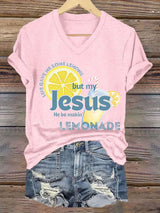 Women's Life Gave Me Some Lemons, But My Jesus, He Be Makin' Lemonade Print T-Shirt