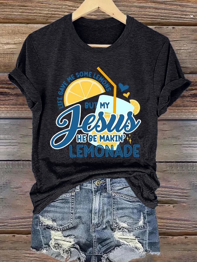Women's Life Gave Me Some Lemons, But My Jesus Turned Them Into Lemonade Faith Print  Shirt