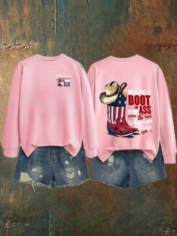 🔥Buy 3 Get 15% Off Women's  WE'LL PUT A B00T IN YOUR ASS Print   Sweatshirt