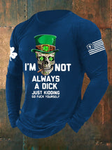 Men's I'm Not Always A Dick Just Kidding Print Long Sleeve Top