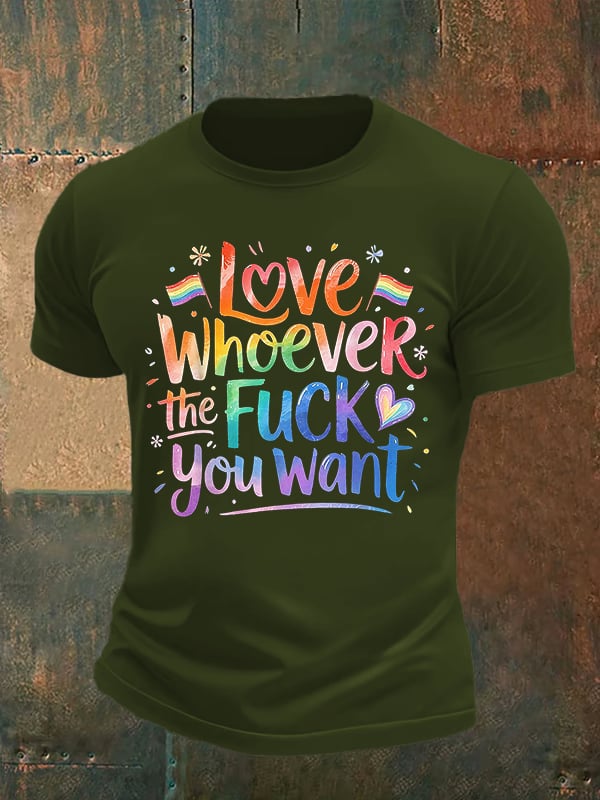 Men's  LOVE WHOEVER THE FUCK YOU WANT Print T-Shirt