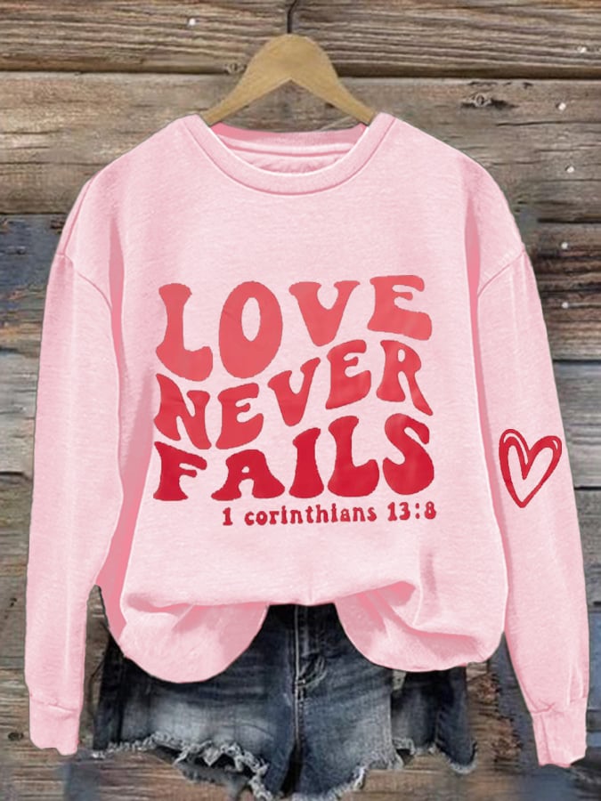 Women's Love Never Fails Print Sweatshirt
