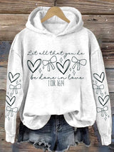 Women's Let All That You Do Be Done In Love Printed Sweatshirt