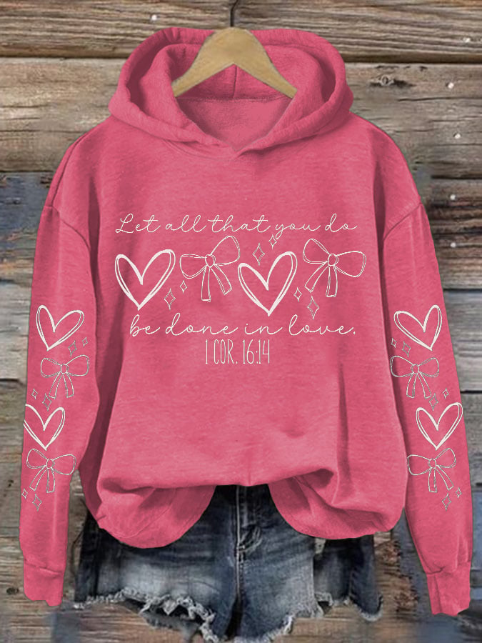 Women's Let All That You Do Be Done In Love Printed Sweatshirt