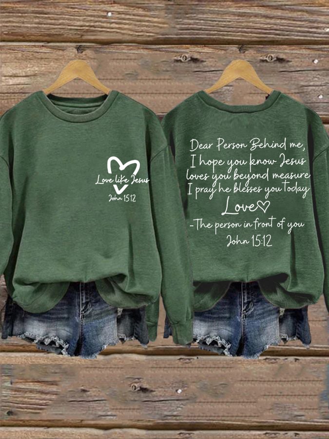 Women's Love Like Jesus, Dear Person Behind Me Jesus Loves You Beyond Measure Inspirational Casual Sweatshirt