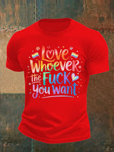Men's  LOVE WHOEVER THE FUCK YOU WANT Print T-Shirt