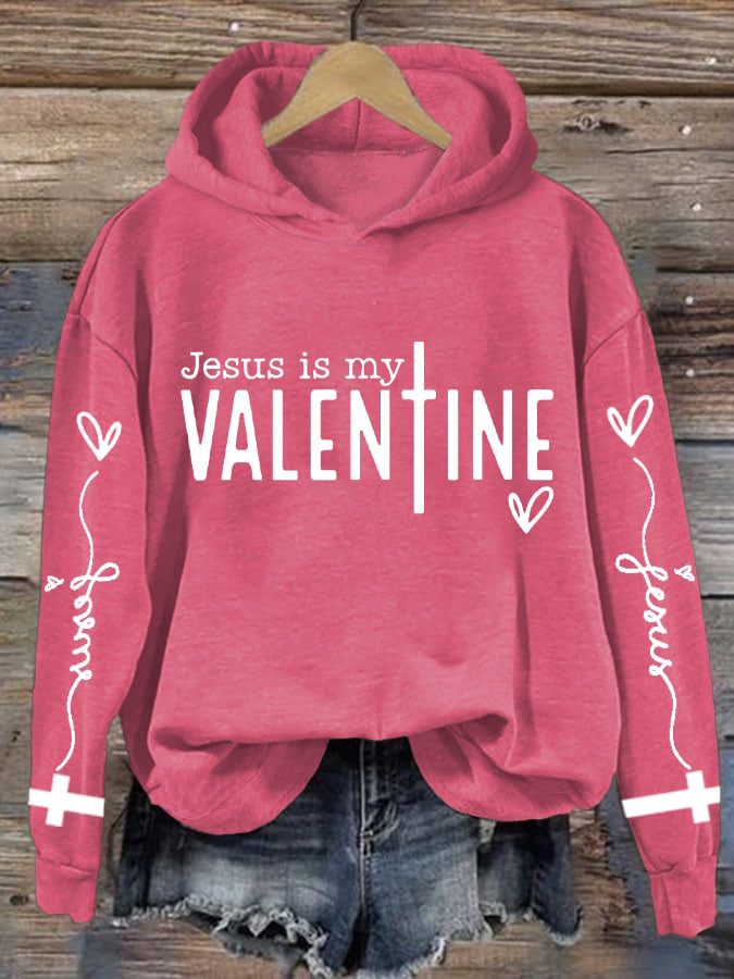 Women's Jesus Is My Valentine Print Hoodie