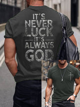 🔥Buy 3 Get 15% Off🔥🔥Hot Sale Picks 🔥Men's IT‘S NEVER LUCK IT'S ALWAYS GOD Print T-Shirt