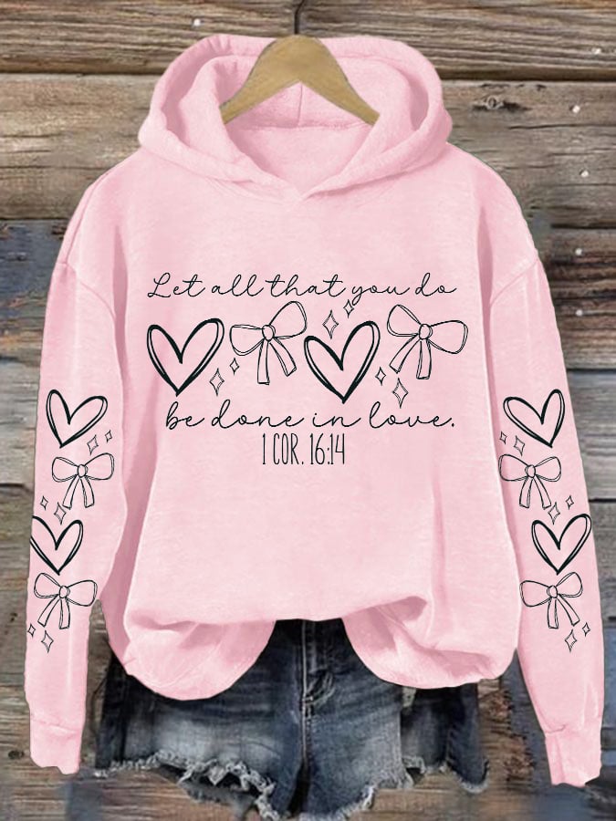 Women's Let All That You Do Be Done In Love Printed Sweatshirt