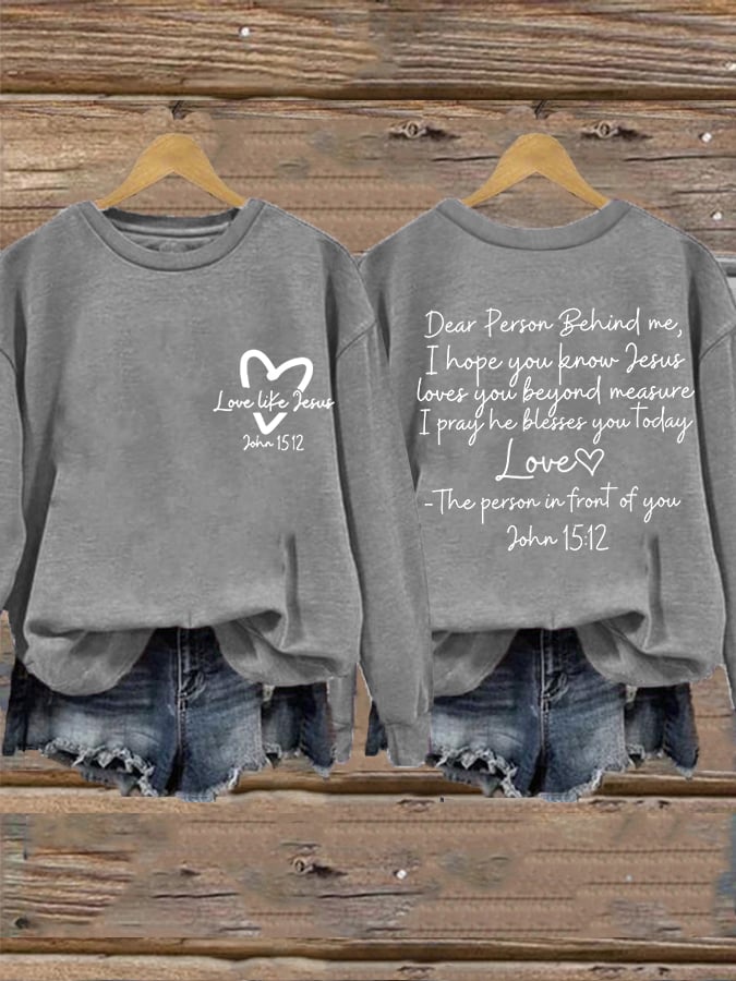 Women's Love Like Jesus, Dear Person Behind Me Jesus Loves You Beyond Measure Inspirational Casual Sweatshirt