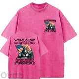 Walk Away I Am A Grumpy Old Man America BigFoot Gen X Washed T-Shirt