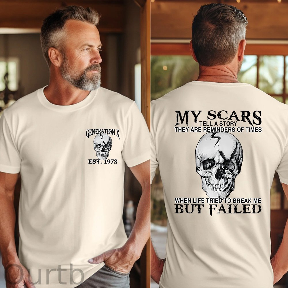 Generation X 2 Side T-shirt, My Scars Tell A Story They Are Reminders Of Times Shirt, Unisex Hoodie, Custom Year Of Birth Sweatshirt
