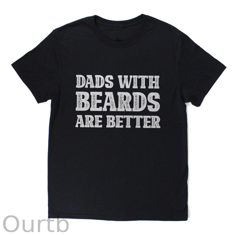 Dads With Beards Are Better T-shirt
